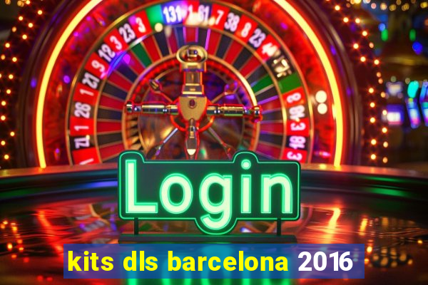 kits dls barcelona 2016